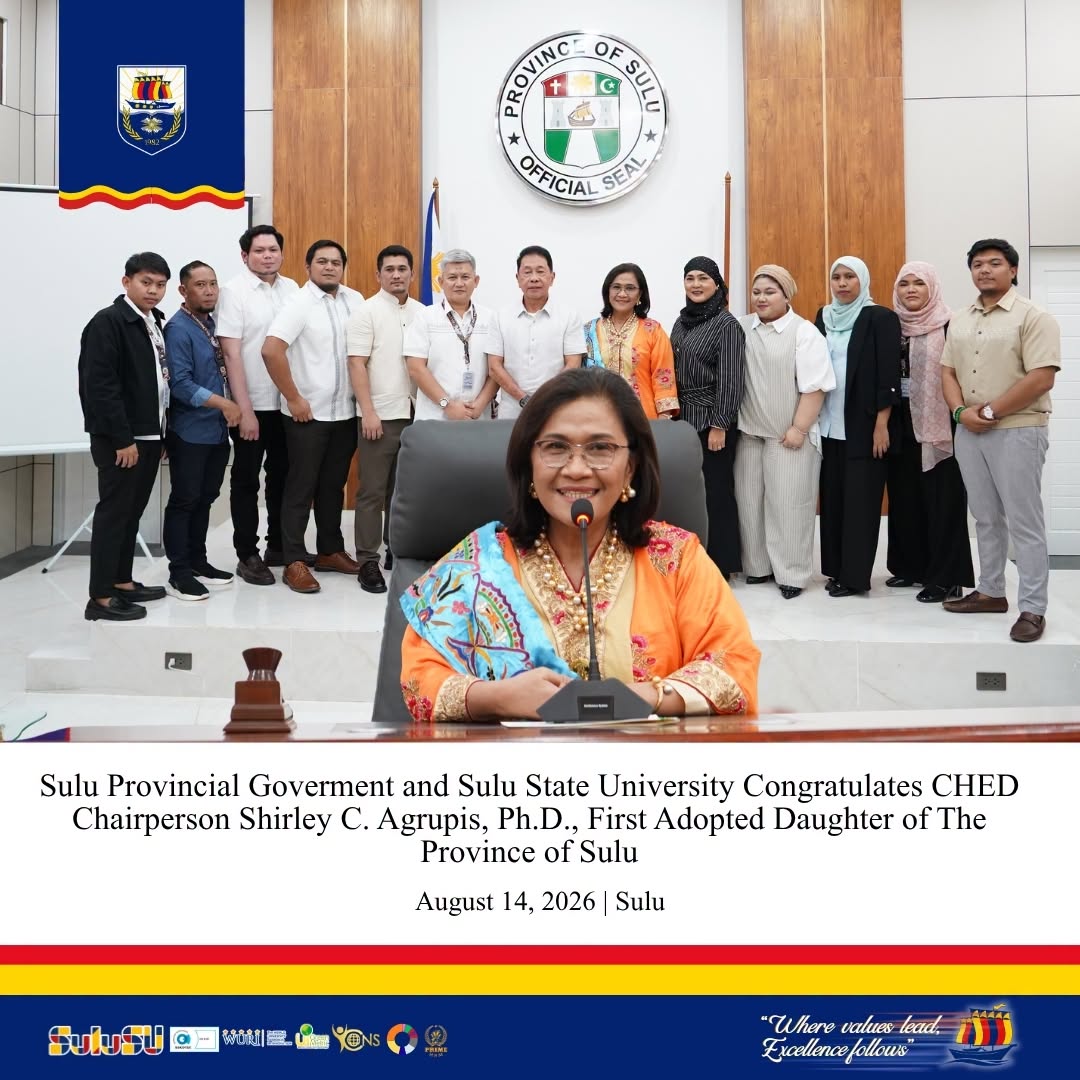 SULU PROVINCIAL GOVERNMENT AND SULU STATE UNIVERSITY CONGRATULATES CHED CHAIRPERSON SHIRLEY C. AGRUPIS, PH.D., FIRST ADOPTED DAUGHTER OF THE PROVINCE OF SULU